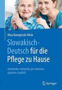 Slowakisch-Deutsch Fr Die Pflege Zu Hause: Slovensko-Nemecky Pre Domcu Opateru Starsch