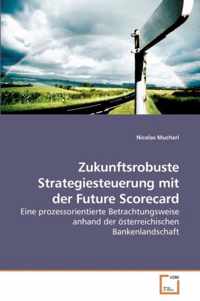 Zukunftsrobuste Strategiesteuerung mit der Future Scorecard