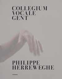 Collegium Vocale Gent - Philippe Herreweghe - Hardcover (9789464366457)