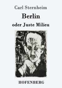 Berlin oder Juste Milieu