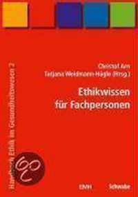 Handbuch Ethik Im Gesundheitswesen / Ethikwissen Fur Fachpersonen