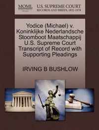 Yodice (Michael) V. Koninklijke Nederlandsche Stoomboot Maatschappij U.S. Supreme Court Transcript of Record with Supporting Pleadings