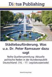 Stadtebaufoerderung. Was u.a. Dr. Peter Ramsauer dazu sagt