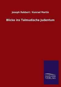 Blicke ins Talmudische Judentum