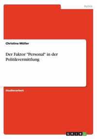 Der Faktor Personal in der Politikvermittlung