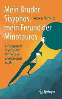 Mein Bruder Sisyphos mein Freund der Minotauros