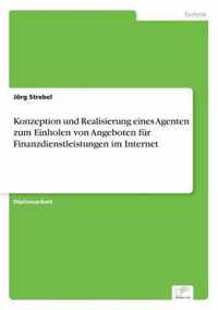 Konzeption und Realisierung eines Agenten zum Einholen von Angeboten fur Finanzdienstleistungen im Internet