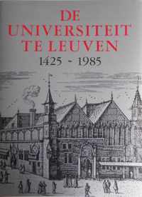 De Universiteit te Leuven 1425-1985