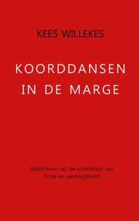 Koorddansen in de marge - Kees Willekes - Paperback (9789402121230)