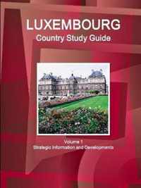 Luxembourg Country Study Guide Volume 1 Strategic Information and Developments