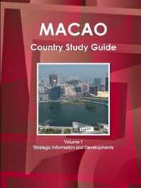 Macao Country Study Guide Volume 1 Strategic Information and Developments