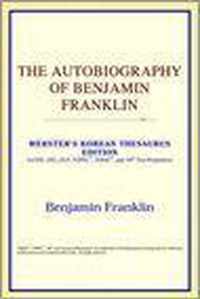 The Autobiography of Benjamin Franklin (Webster's Korean Thesaurus Edition)