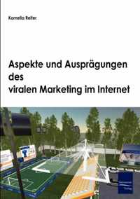 Aspekte und Auspragungen des viralen Marketing im Internet