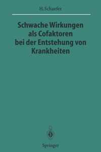 Schwache Wirkungen als Cofaktoren bei der Entstehung von Krankheiten