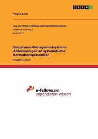 Compliance-Managementsysteme. Anforderungen an systematische Korruptionspravention