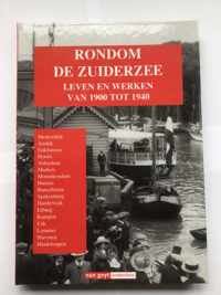 Rondom de Zuiderzee : leven en werken van 1900 tot 1940