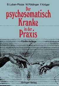 Der Psychosomatisch Kranke in der Praxis