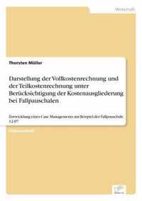 Darstellung der Vollkostenrechnung und der Teilkostenrechnung unter Berucksichtigung der Kostenausgliederung bei Fallpauschalen