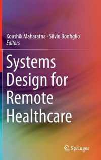 Systems Design for Remote Healthcare