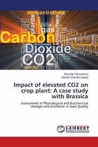 Impact of elevated CO2 on crop plant