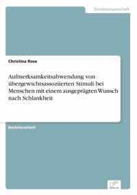 Aufmerksamkeitsabwendung von ubergewichtsassoziierten Stimuli bei Menschen mit einem ausgepragten Wunsch nach Schlankheit