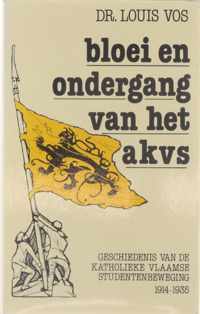 Bloei en ondergang van het A.K.V.S : geschiedenis van de Katholieke Vlaamse Studentenbeweging, 1914-1935 (1e deel)