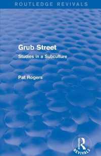 Grub Street (Routledge Revivals): Studies in a Subculture