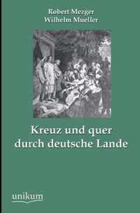 Kreuz Und Quer Durch Deutsche Lande