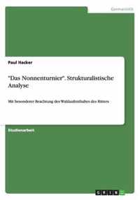 Das Nonnenturnier. Strukturalistische Analyse: Mit besonderer Beachtung des Waldaufenthaltes des Ritters