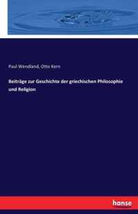 Beitrage zur Geschichte der griechischen Philosophie und Religion