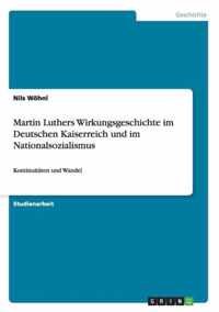 Martin Luthers Wirkungsgeschichte im Deutschen Kaiserreich und im Nationalsozialismus