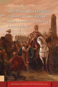 The Mass Market for History Paintings in Seventeenth-Century Amsterdam