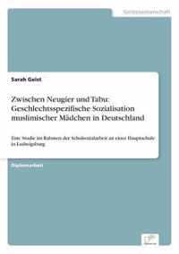 Zwischen Neugier und Tabu: Geschlechtsspezifische Sozialisation muslimischer Madchen in Deutschland