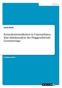 Krisenkommunikation in Unternehmen. Eine Inhaltsanalyse der Fluggesellschaft Germanwings