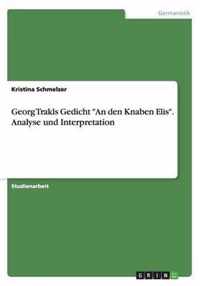 Georg Trakls Gedicht An den Knaben Elis. Analyse und Interpretation