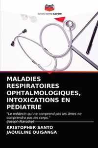 Maladies Respiratoires Ophtalmologiques, Intoxications En Pediatrie