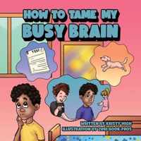 How To Tame My Busy Brain
