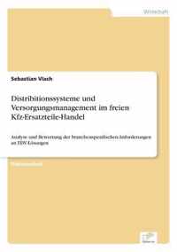 Distributionssysteme und Versorgungsmanagement im freien Kfz-Ersatzteile-Handel