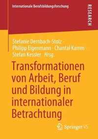 Transformationen von Arbeit Beruf und Bildung in internationaler Betrachtung