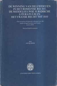 De Winning van Delfstoffen in het Romeinse Recht, de Middeleeuwse Juridische Literatuur en het Franse Recht tot 1810