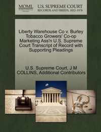 Liberty Warehouse Co v. Burley Tobacco Growers' Co-op Marketing Ass'n U.S. Supreme Court Transcript of Record with Supporting Pleadings