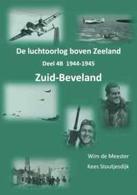 De luchtoorlog boven Zeeland deel 4B 1944-1945 Zuid-Beveland