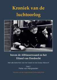 Kroniek van de luchtoorlog boven de Alblasserwaard en het Eiland van Dordrecht - Pieter van Wijngaarden - Hardcover (9789464065701)
