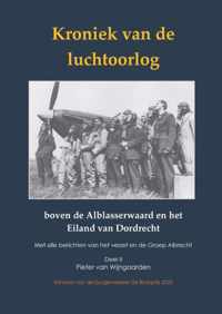 Kroniek van de luchtoorlog boven de Alblasserwaard en Eiland van Dordrecht - Pieter van Wijngaarden - Hardcover (9789464430561)