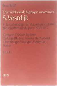 Overzicht van de bijdragen van en over S. Vestdijk in letterkundige en algemeen kulturele tijdschriften uit de jaren 1930-1972 Deel 1 : Centaur, Critisch Bulletin, De Vrije Bladen, Forum, Het Woord, Libertinage, Maatstaf, Merlyn en Soma