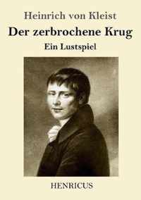 Der zerbrochene Krug: Ein Lustspiel