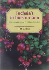 Fuchsia's in huis en tuin