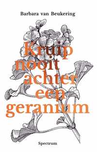 Kruip nooit achter een geranium