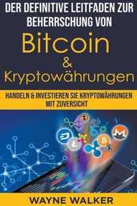 Der definitive Leitfaden zur Beherrschung von Bitcoin & Kryptowahrungen