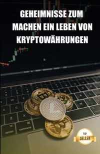 Geheimnisse zum machen ein leben von kryptowahrungen